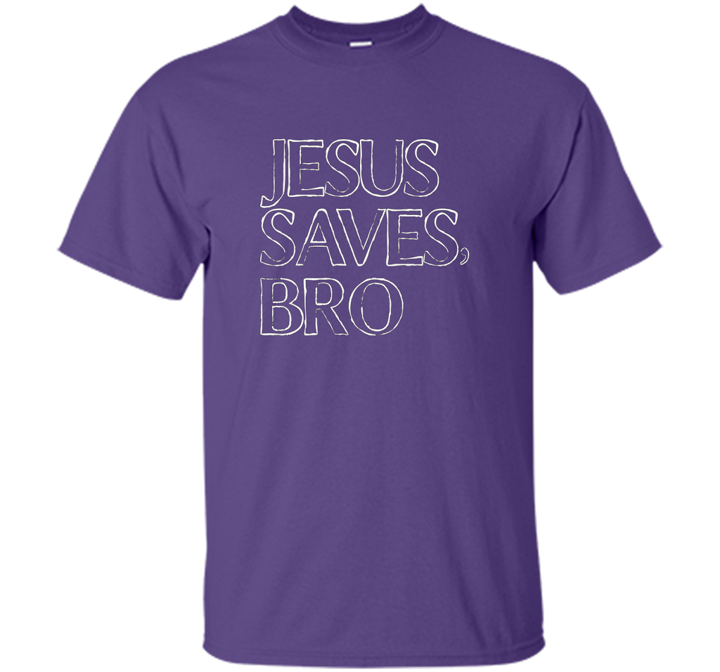 Jesus Saves, Bro T-Shirt Funny Religious Christian Tee cool shirt Purple