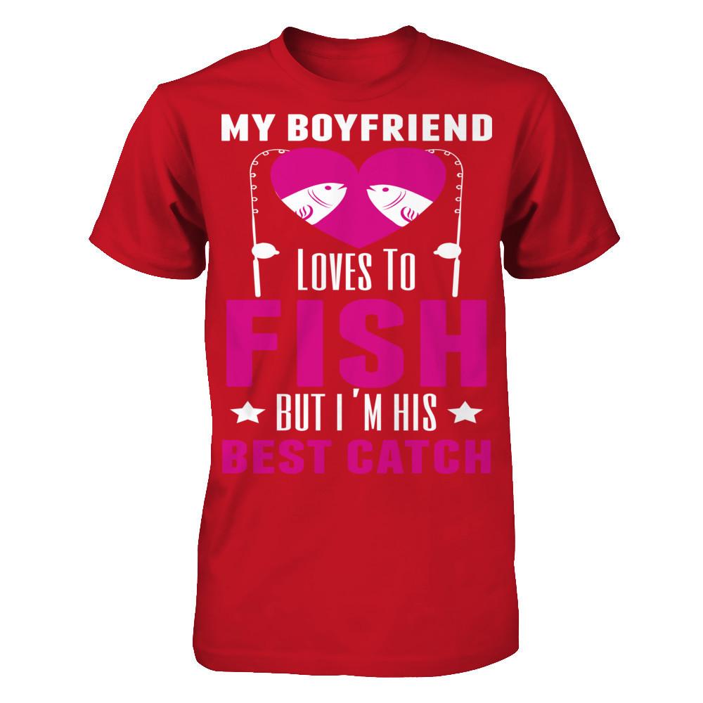 My Boyfriend Love To Fish, But I'm His Best Catch Gildan - Short Sleeve Tee Red