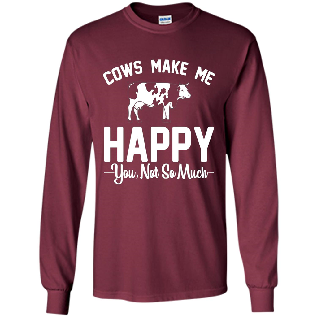Cow Lovers T-shirt Cows Make Me Happy You Not So Much T-shirt Maroon