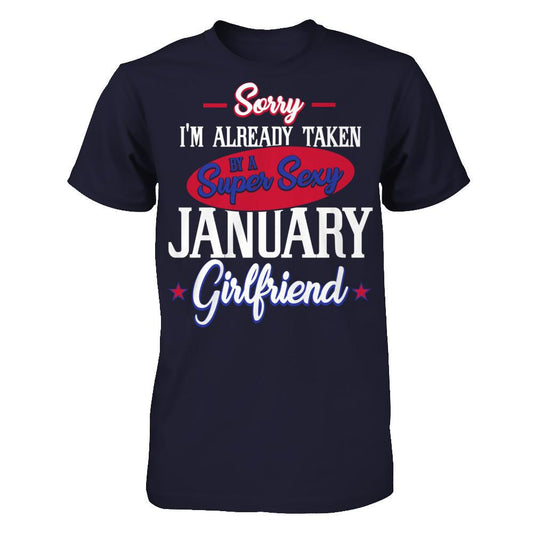 Sorry I'm Already Taken By A Super Sexy January Girlfriend Next Level - Unisex Fitted Tee Midnight Navy
