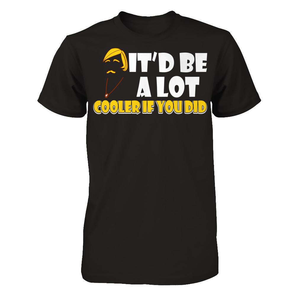 It'd Be A Lot Cooler If You Did T-shirt Gildan - Short Sleeve Tee Black