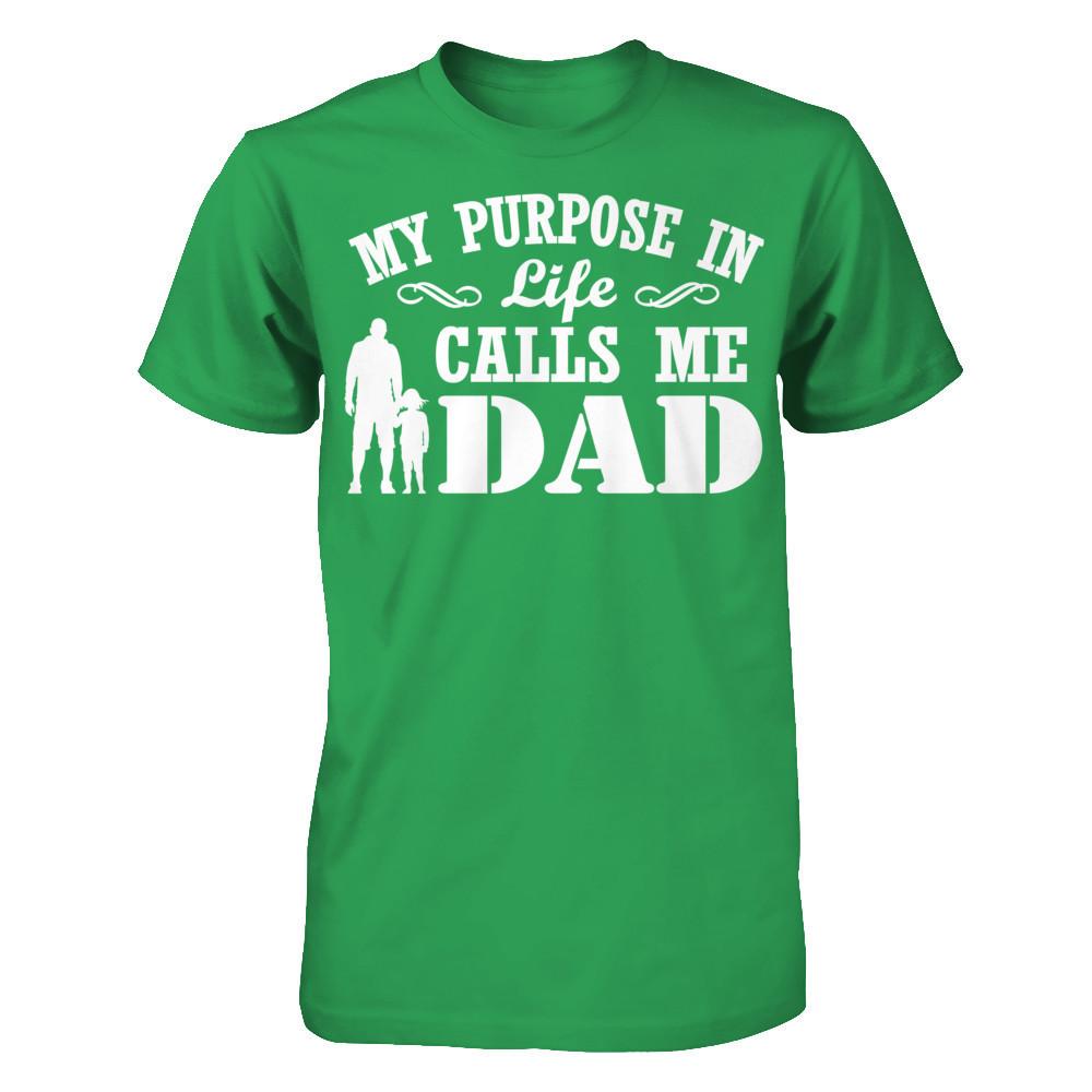 My Purpose In Life Calls Me Dad T-shirt Next Level - Unisex Fitted Tee Kelly Green
