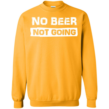 Beer T-shirtNo Beer Not Going Gold
