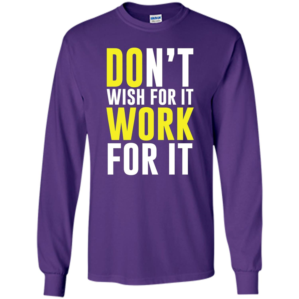 Don't Wish For It Work For It T-shirt Do Work Purple