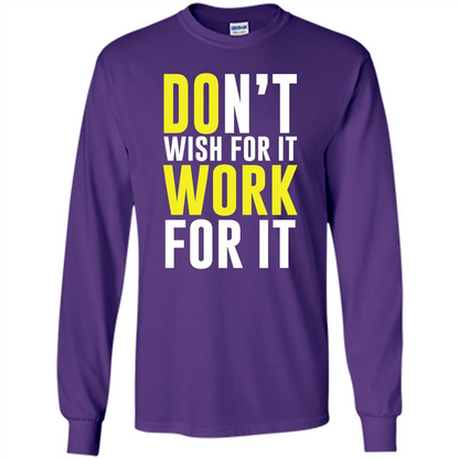 Don't Wish For It Work For It T-shirt Do Work Purple