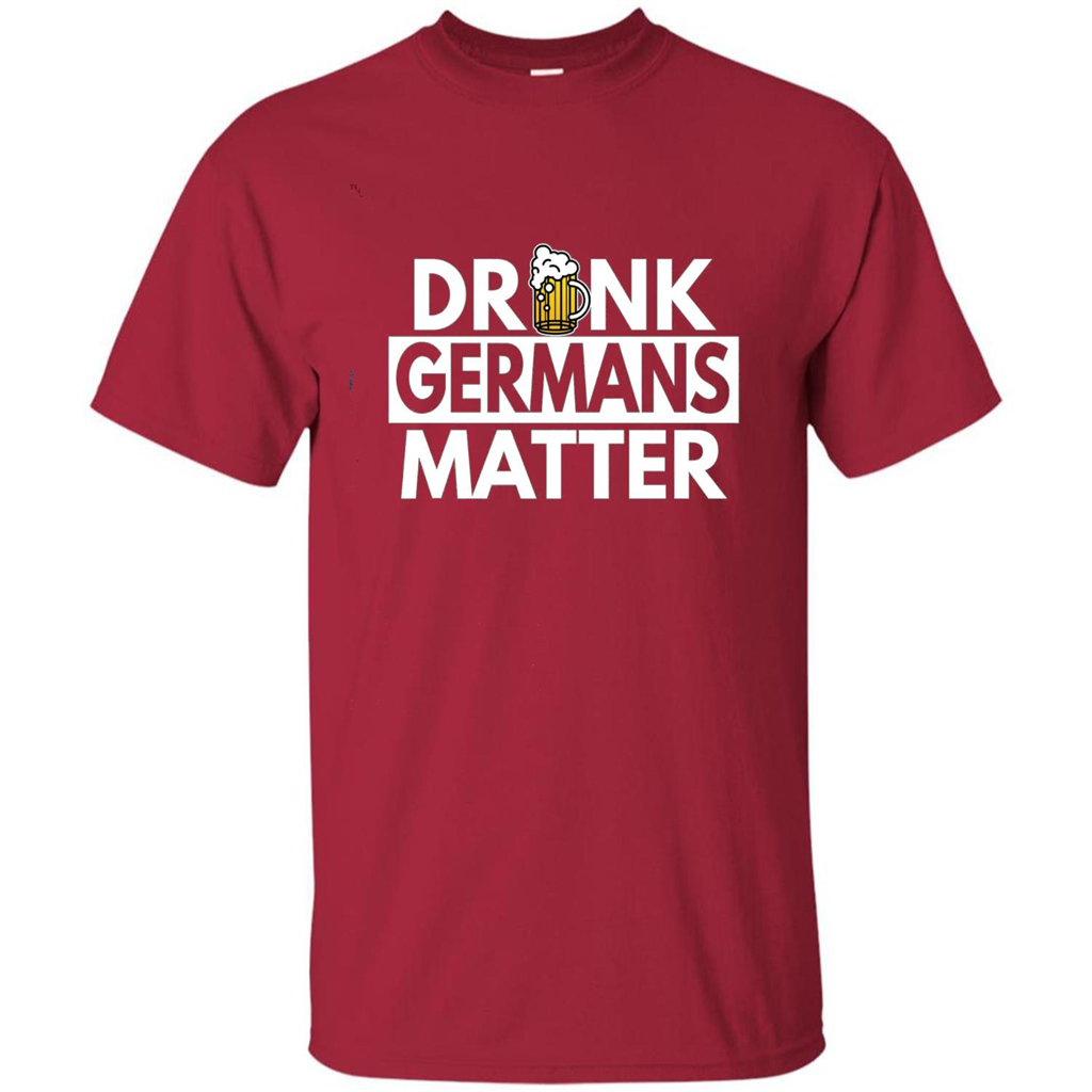 Oktoberfest T-shirt Drunk Germans Matter Cardinal