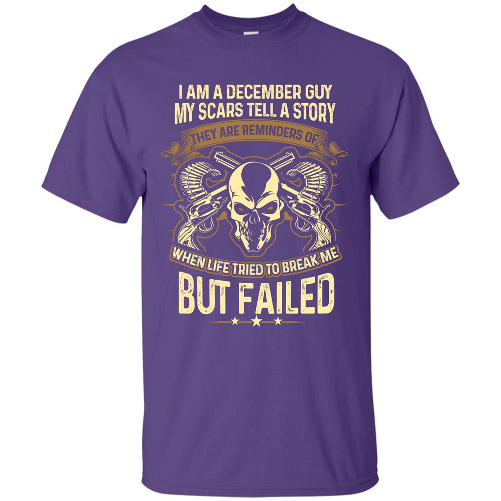 I Am A December Guy My Scars Tell A Story T-shirt Purple