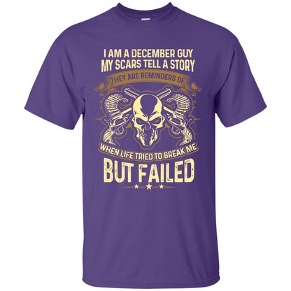I Am A December Guy My Scars Tell A Story T-shirt Purple