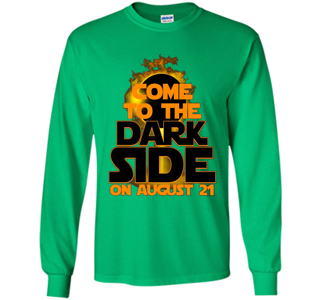 Come To The Dark Side On August 21 T-Shirt shirt Irish Green