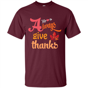 Thanksgiving T-shirt Always Give Thanks