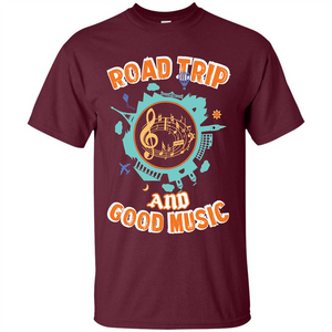 Road Trip And Good Music T-shirt