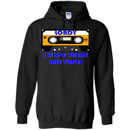 Lordy I Hope There Are Tapes T-shirt Black