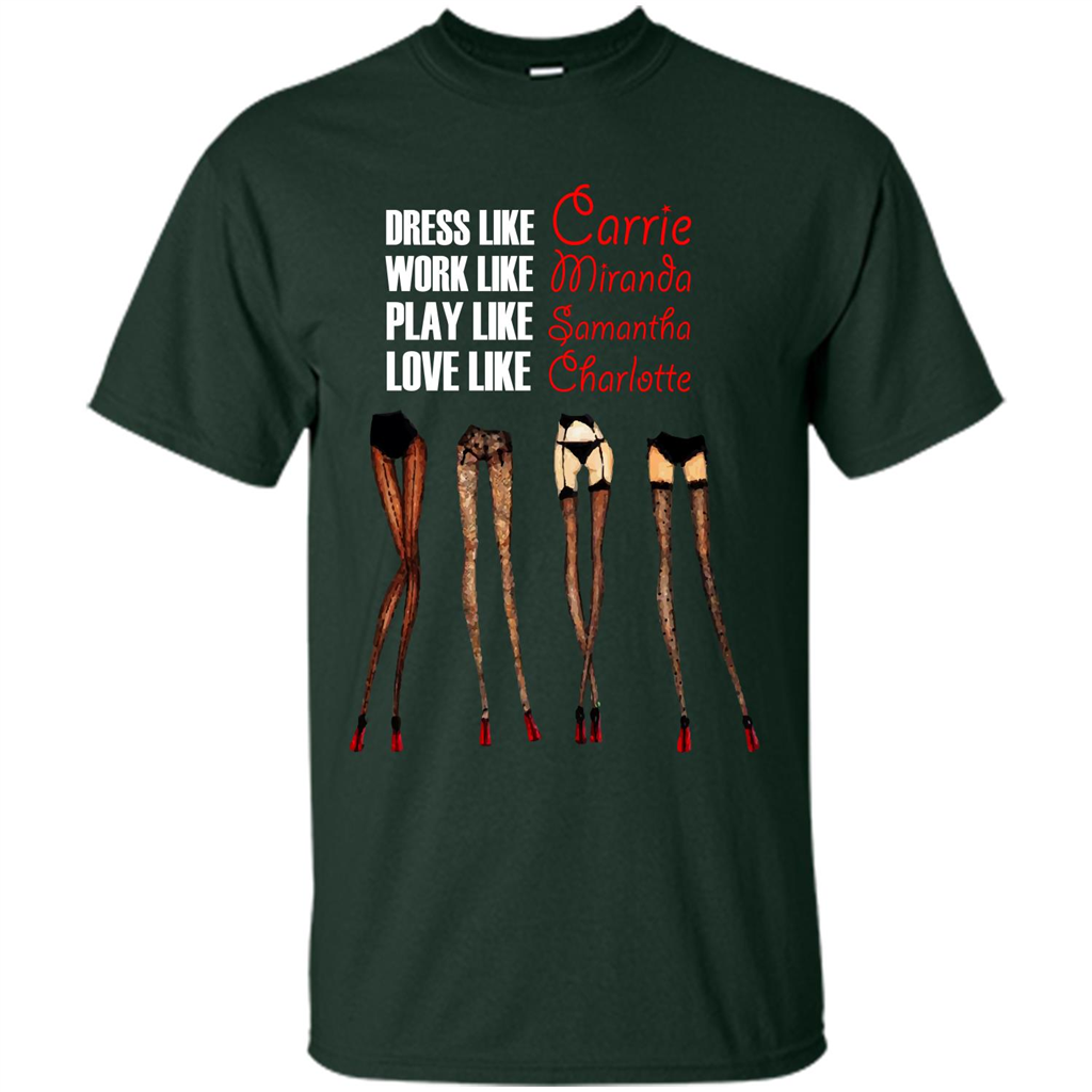 Lifestyle T-shirt Dress Like Carrie Work Like Miranda Play Like Samantha Love Like Charlott Forest Green