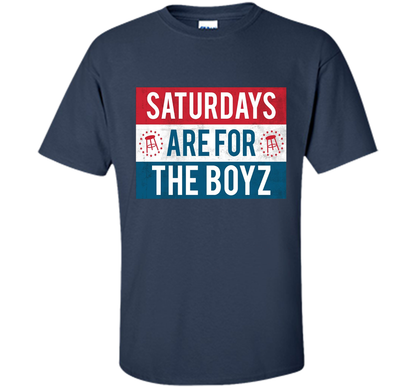 Saturdays Are For The Boyz T Shirt cool shirt Navy