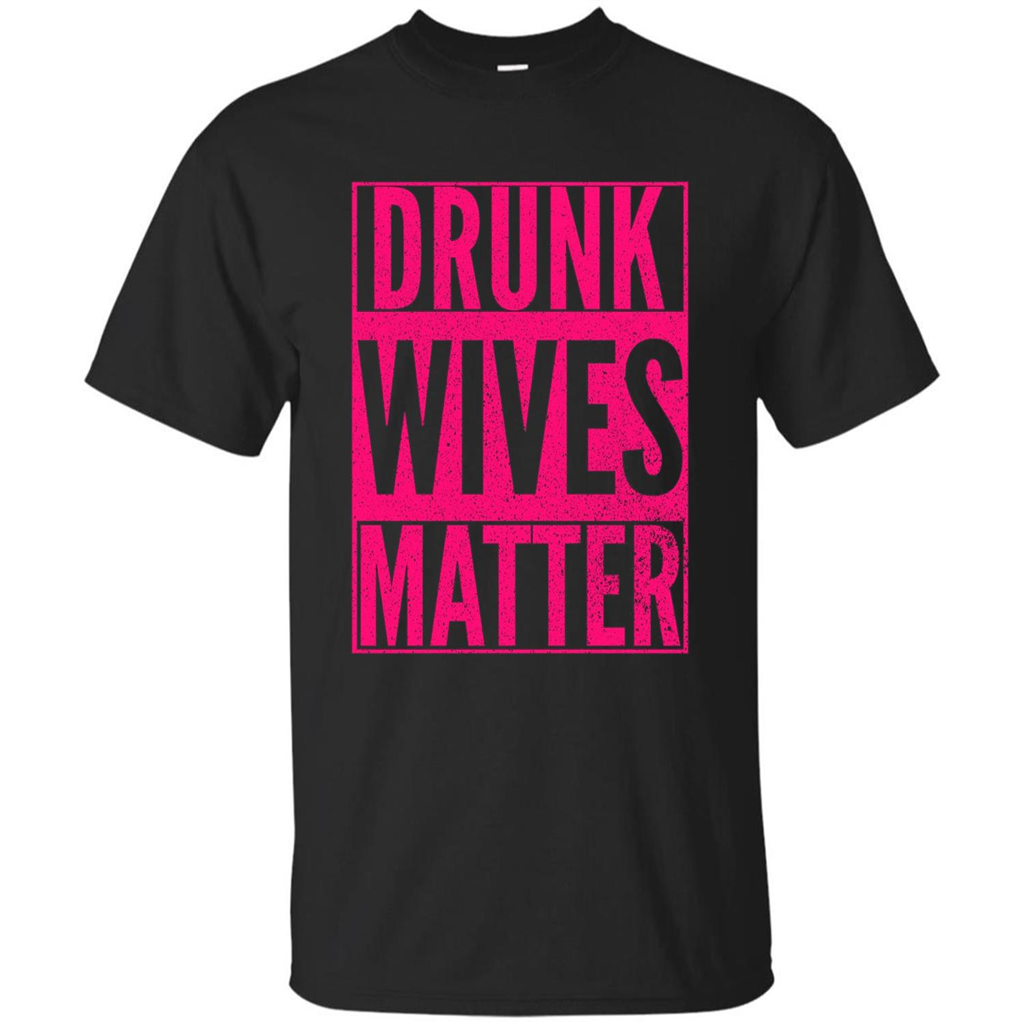 Drunk Wives Matter Cute Pink Wife Funny Saying T-shirt Black