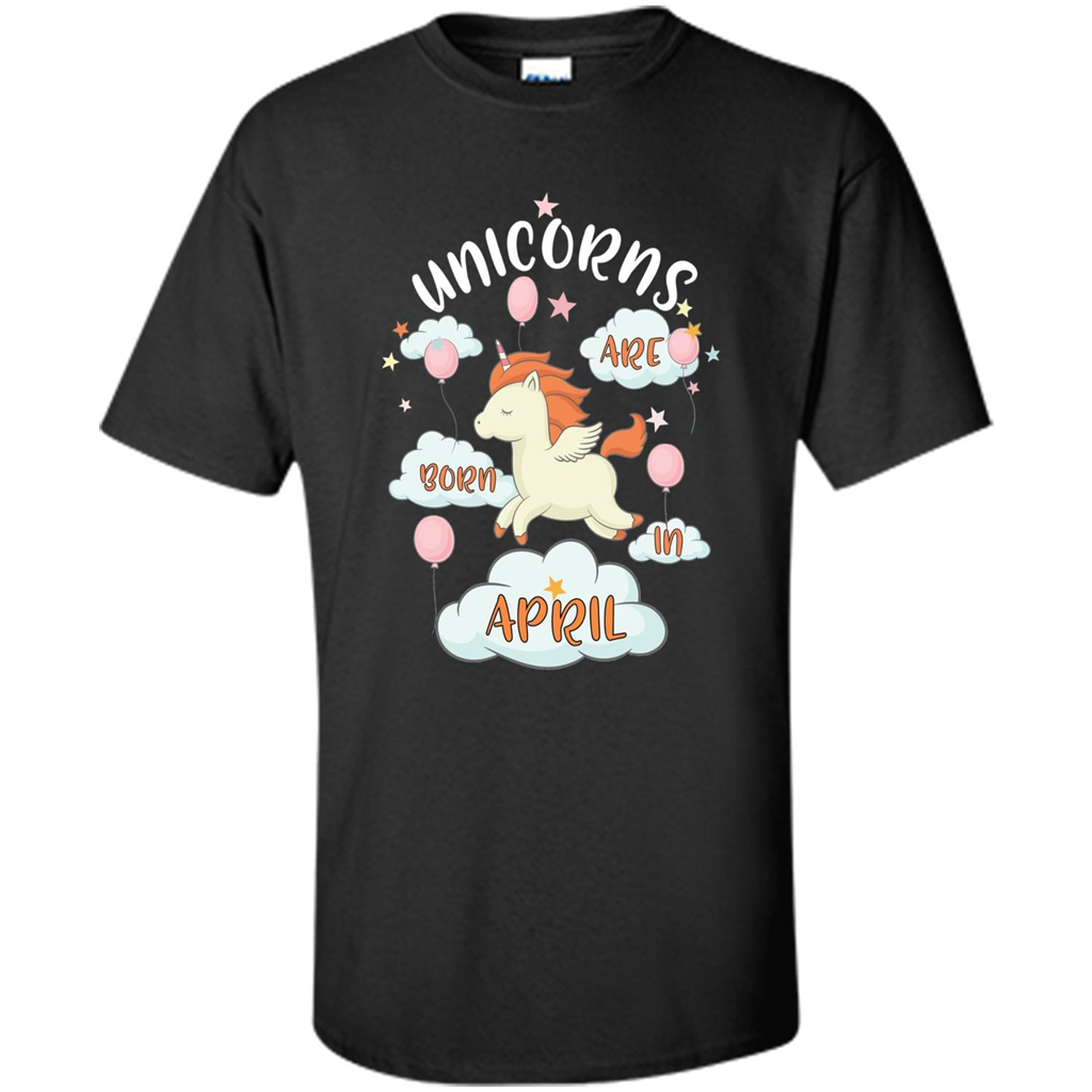 April Unicorn T-shirt Unicorns Are Born In April T-shirt