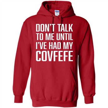 American T-shirt Don't Talk To Me Until I've Had My Covfefe Red