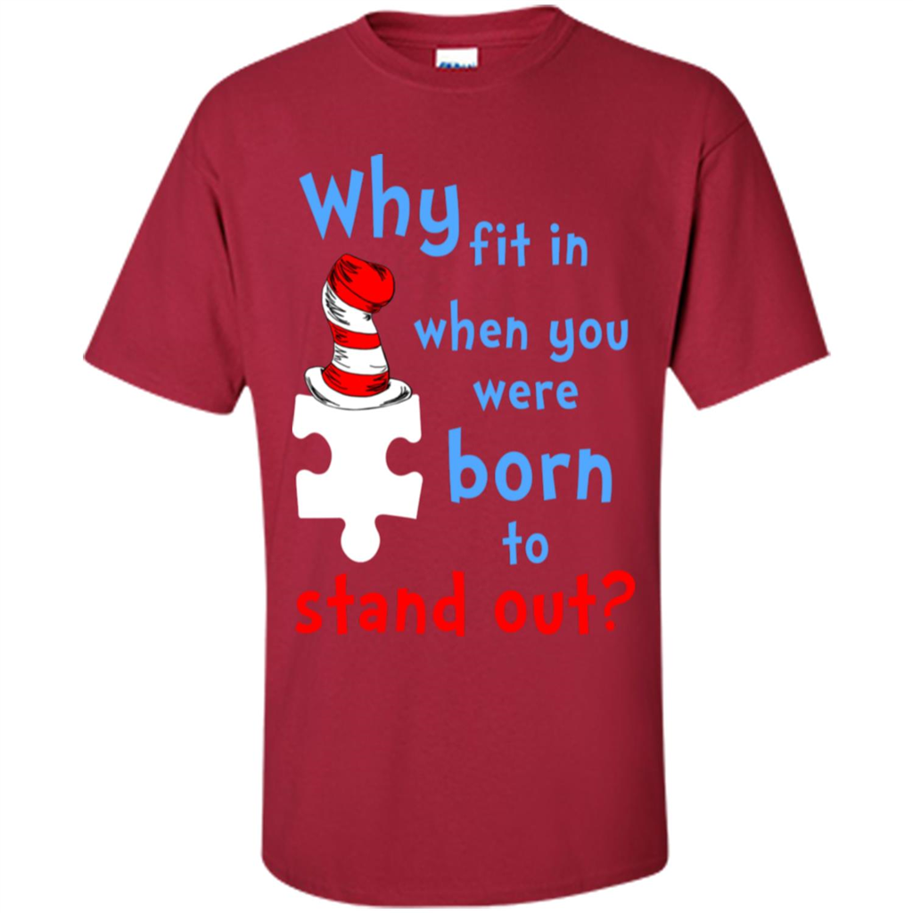 Autism Awareness T-Shirt Why Fit In When You Were Born To Stand Out Cardinal