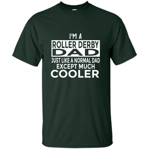 Fathers Day T-shirt I Am A Roller Derby Dad