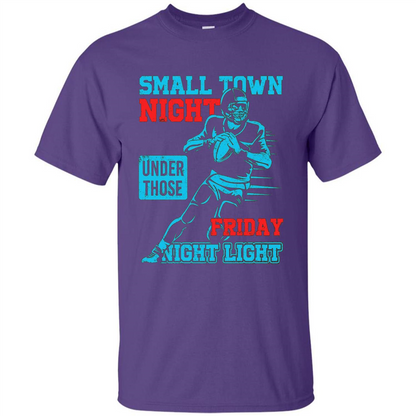 Small Town Night Under Those Friday Night Light T-shirt