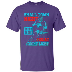 Small Town Night Under Those Friday Night Light T-shirt