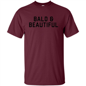 Bald and Beautiful T-shirt