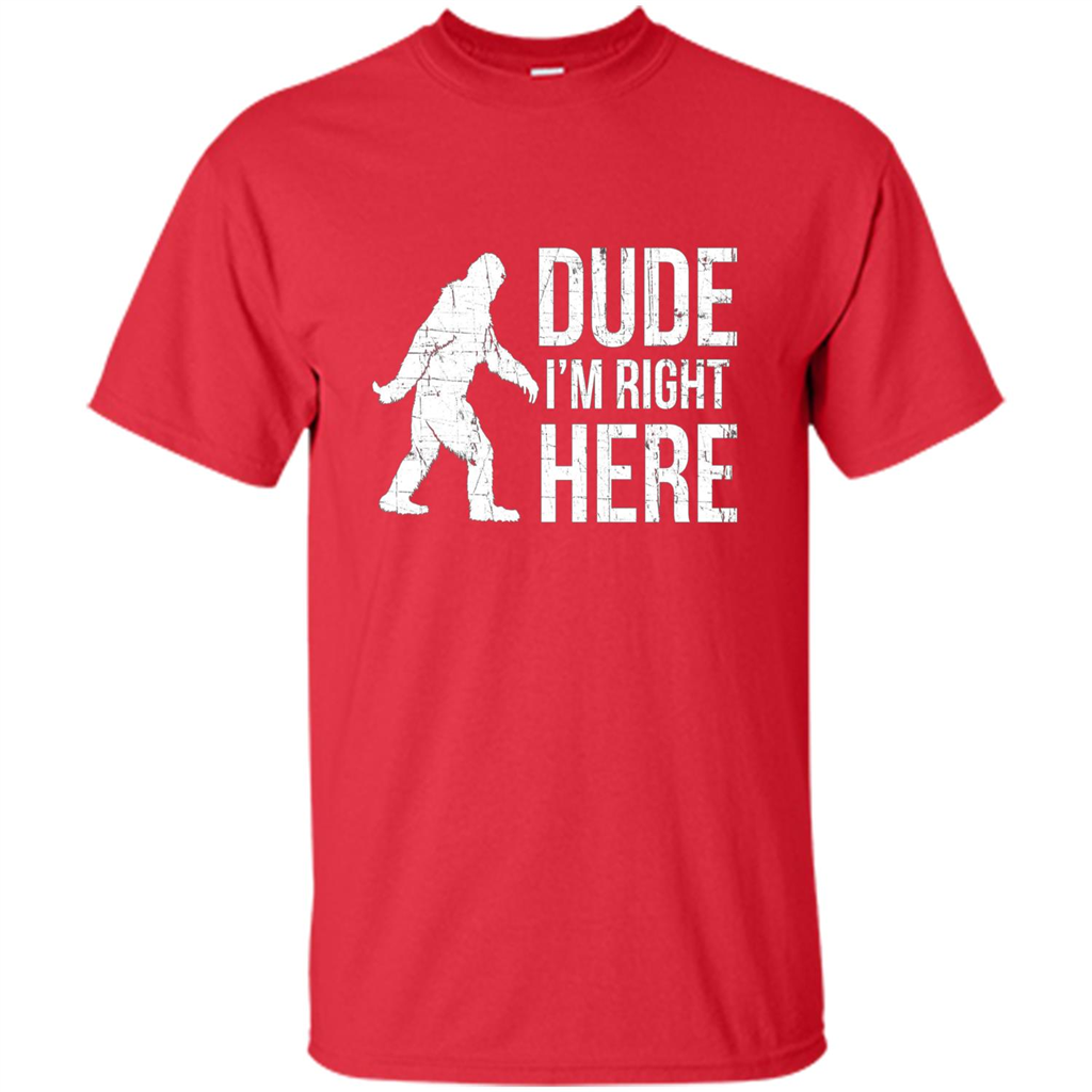Bigfoot Sasquatch T-shirtt - Dude I'm Right Here Red