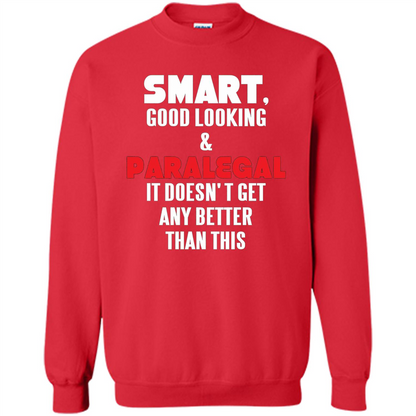 Paralegal T-shirt Smart Good Looking and Paralegal It Doesn't Get Any Better Than This T-shirt Red