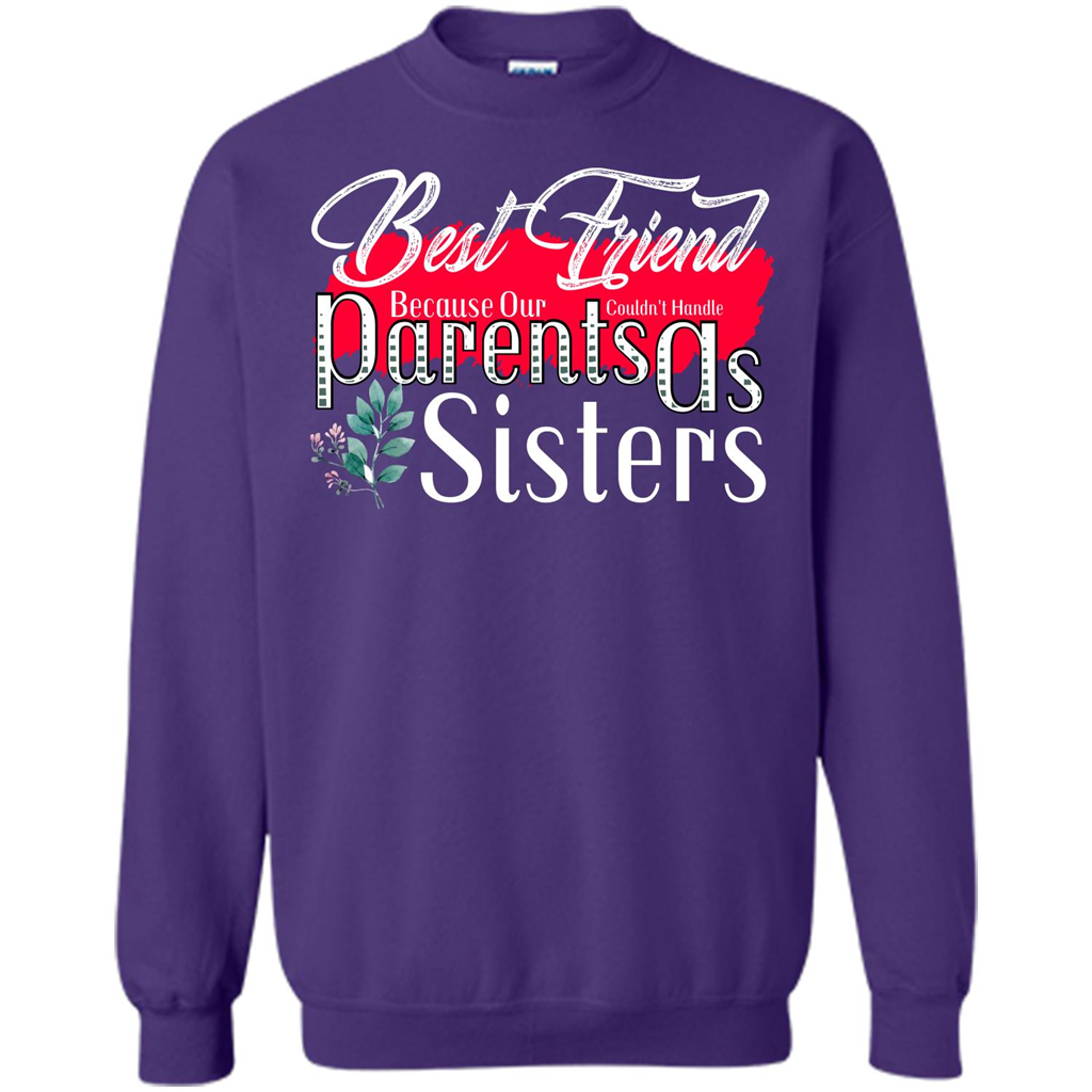 Best Friend T-shirtBest Friend Because Our Parents Couldn't Handle As Sisters Orange