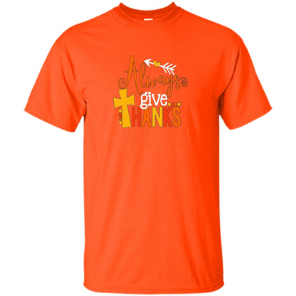 Cute Kids Thanksgiving Shirt - Always Give Thanks T-Shirt Orange