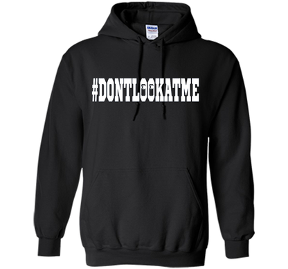 Don't Look At Me shirt shirt Black