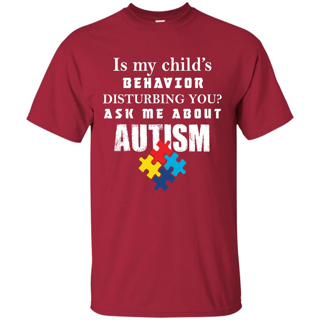 Autism Awareness T-shirt Is My Child‰۪s Behavior Disturbing You T-shirt Cardinal