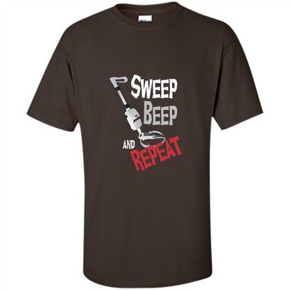 Metal Detector Gold Detecting Sweep Beep Repeat Funny T-shirt