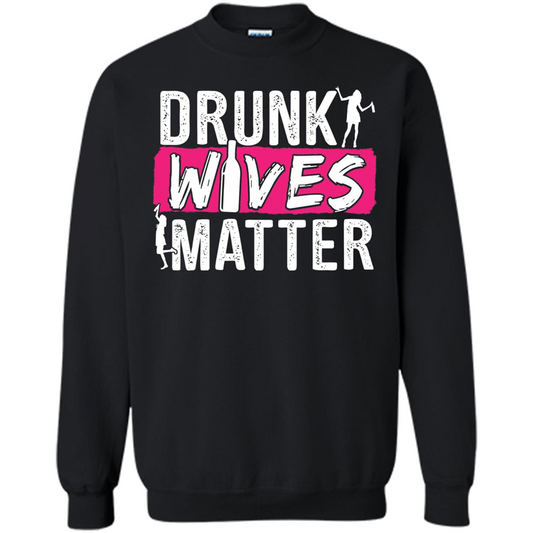 Drunk Wives Matter Funny Alcohol For Drinking Wife T-shirt Black