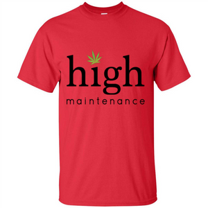 Funny High Maintenance T-shirt