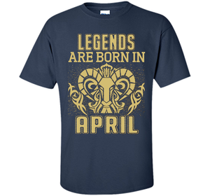 LEGENDS ARE BORN IN APRIL shirt