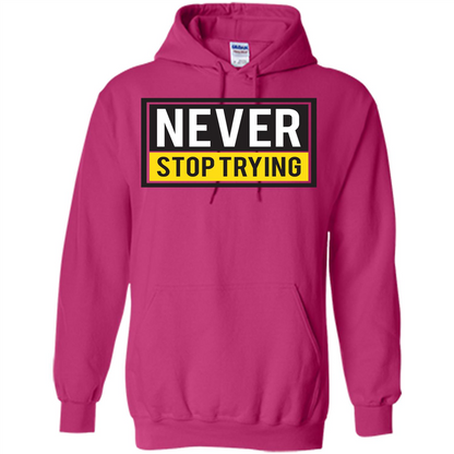 Motivational Quotes T-Shirt Never Stop Trying Heliconia