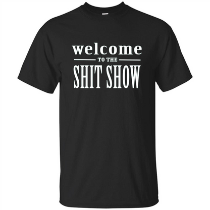 Welcome To The Shit Show T-shirt Black