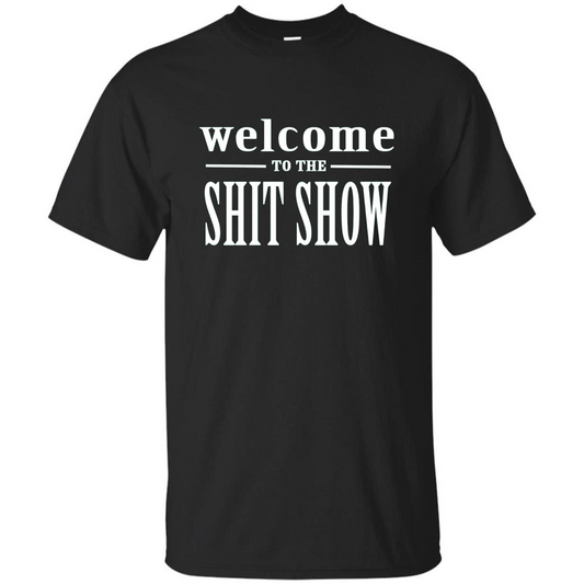 Welcome To The Shit Show T-shirt Black