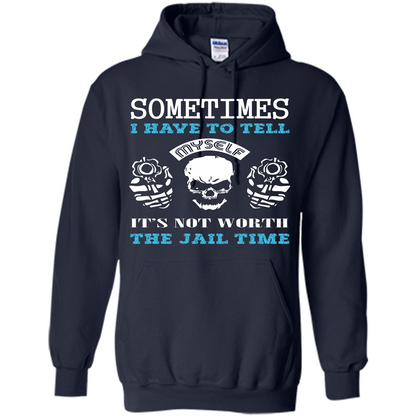 Funny T-shirt Sometimes I Have To Tell Myself It_Ñés Not Worth The Jail Time Navy