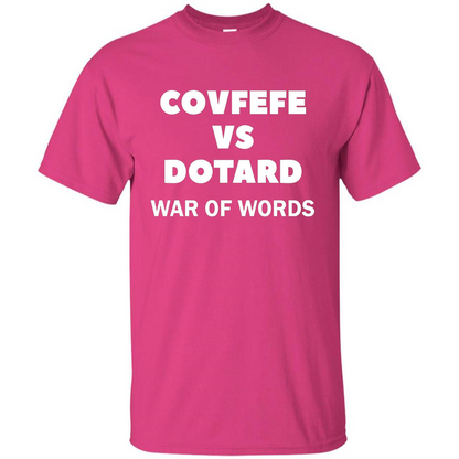 Covfefe vs Dotard T-Shirt War Of Words Heliconia