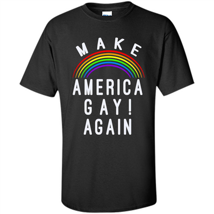 LGBT T-shirt Make America Gay Again Black