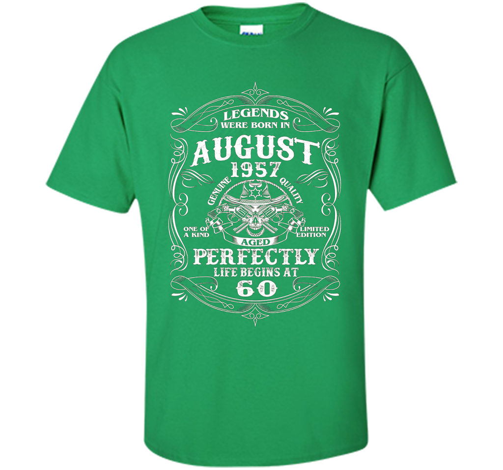 Legends Were Born In August 1957- Life begin at 60 T-shirt t-shirt Irish Green