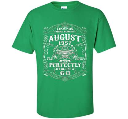 Legends Were Born In August 1957- Life begin at 60 T-shirt t-shirt Irish Green