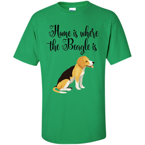 Cute Beagle T-shirt Home Is Where the Beagle Is