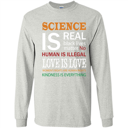 Science Is Real Black Lives Matter No Human Is Illegal Love Is Love T-shirt Ash