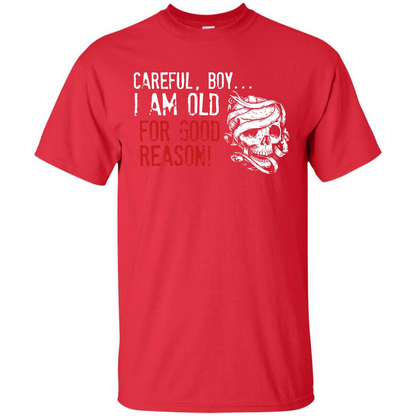 Military T-shirt Careful Boy I Am Old For Good Reason Red
