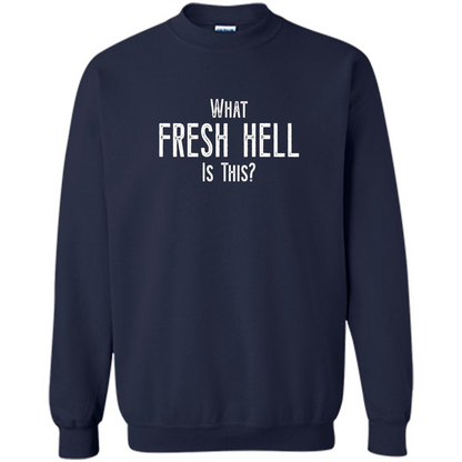 What Fresh Hell Is This T-shirt Navy