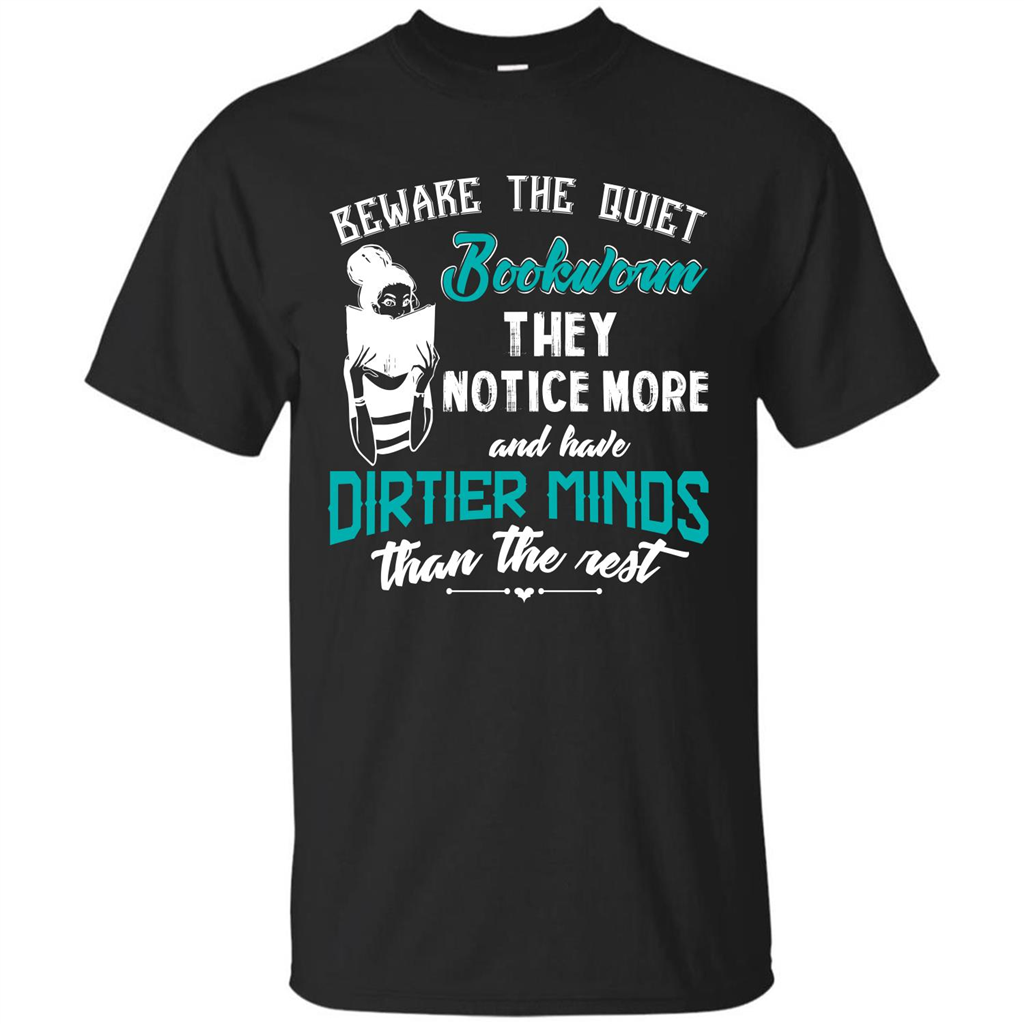 Bookworm T-shirt Beware The Quiet Bookworm They Notice More Black