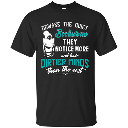Bookworm T-shirt Beware The Quiet Bookworm They Notice More Black